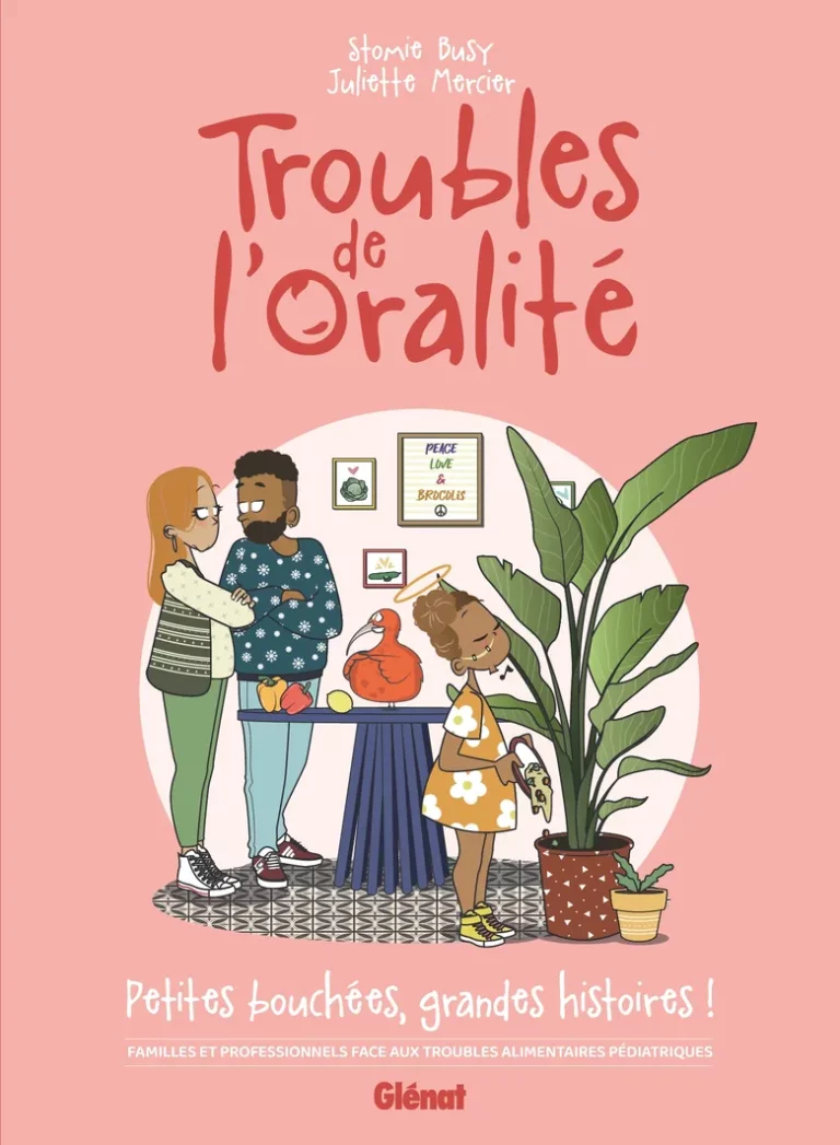 Troubles de l’oralité : la BD qui déculpabilise les parents et explique le “non” alimentaire